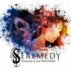 Seremedy : Welcome to Our Madness